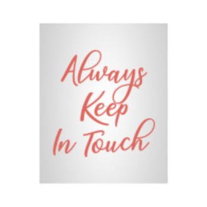Always Stay in Touch